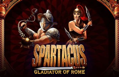 spartacus gladiator of rome slots - spartacus gladiator free